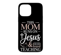 This Mom Runs On Jesus And Teaching Case for iPhone 13 Pro Max