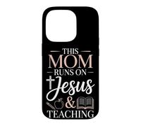 This Mom Runs On Jesus And Teaching Case for iPhone 14 Pro