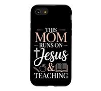 This Mom Runs On Jesus And Teaching Case for iPhone SE (2020) / 7/8