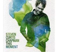 This Moment by Steven Curtis Chapman