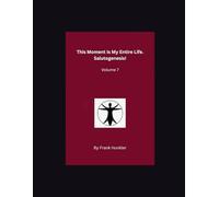 This Moment is my entire life.: Salutogenesis! (I am Salutogenesis!)