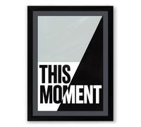 This Moment Typography Framed Wall Art Print A1 (84.1×59.4cm) Black, Wall Decor for Living Room, Bedroom, Office & Home, Ready to Hang, Art Gift