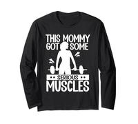 This Mommy Got Some Serious Muscles Weightlifting Gym Long Sleeve T-Shirt