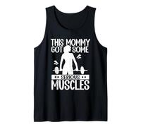 This Mommy Got Some Serious Muscles Weightlifting Gym Tank Top
