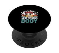 This Month's Choices Are Next Month's Body --- PopSockets Adhesive PopGrip
