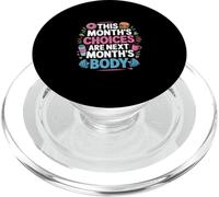 This Month's Choices Are Next Month's Body |- PopSockets PopGrip for MagSafe