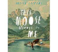 THIS MOOSE BELONGS TO ME by Oliver Jeffers Paperback Self Help Business