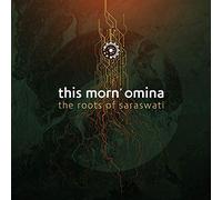 This Morn Omina - The Roots Of Saraswati