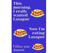 This Morning I Really Wanted Lasagne: Lasagne Theme Novelty Gift ~ Small Lined Notebook (6" x 9")