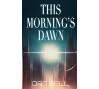This Morning’s Dawn (Nelson Newman: First Contact Trilogy)