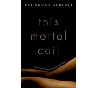 This Mortal Coil: The Human Body in History and Culture