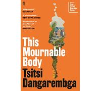 This Mournable Body: SHORTLISTED FOR THE BOOKER PRIZE 2020 (Main)