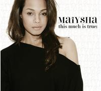 This Much Is True by Maiysha (2008-08-26)
