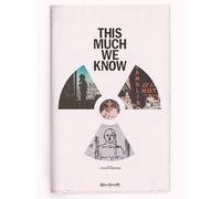 THIS MUCH WE KNOW