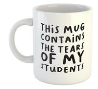This Mug Contains The Tears of My Students | Funny Gift Idea Cup Tea Coffee | 11oz White Mug