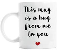 This Mug is a Hug from Me to You Themed Funny 11 Oz Ceramic Coffee Mug/Cup.