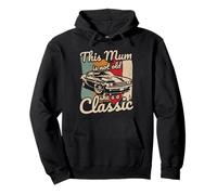 This Mum Is Not Old Shes A Classic Car Fanatic Driving Motor Pullover Hoodie