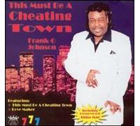 This Must Be a Cheating Town by Frank O Johnson (2002-11-12)