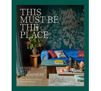 This Must Be the Place : Homes with Atmosphere
