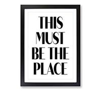 This Must Be The Place Typography Framed Print | A2 Black Framed Wall Art | Ready to Hang | Modern Positive Affirmations Picture | Living Room Bedroom Lounge Office