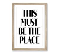 This Must Be The Place Typography Framed Print | A2 Oak Framed Wall Art | Ready to Hang | Modern Positive Affirmations Picture | Living Room Bedroom Lounge Office