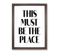 This Must Be The Place Typography Quote Framed Print | A3 Walnut Framed Wall Art | Ready to Hang | Modern Positive Affirmations Picture | Living Room Bedroom Lounge Office
