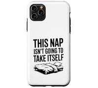 This Nap Isn't Going To Take Itself Funny Nap Lover Case for iPhone 11 Pro Max