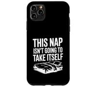 This Nap Isn't Going To Take Itself Funny Nap Lover Case for iPhone 11 Pro Max