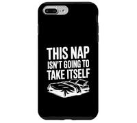 This Nap Isn't Going To Take Itself Funny Nap Lover Case for iPhone 7 Plus/8 Plus