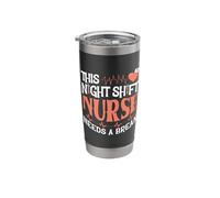 This Night Shift Nurse Needs a Break Stainless Steel Insulated Tumbler