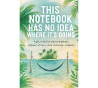 This Notebook Has No Idea Where It's Going: A Travel-Themed Journal with 20 Inspiring Quotes . 140 Pages for Travelers, Nomads, Daydreamers.