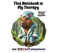 “This Notebook Is My Therapy” - Funny Lined Journal Featuring Casey the Cranky Capybara: Grump-spirations Series (8.5x11”, 200 Pages)