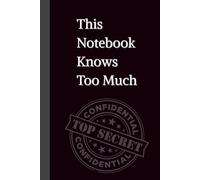 This notebook knows too much: A funny relatable journal that is a safe space for teens or adults to write, doodle, vent, and dream