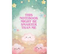 This Notebook Might Be Smarter Than Me