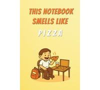 This Notebook Smells Like Pizza: A Motivational Journal for Focus, Growth & Everyday Wins