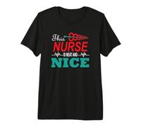 This Nurse is Neat and Nice Funny Nursing Nurses Premium T-Shirt