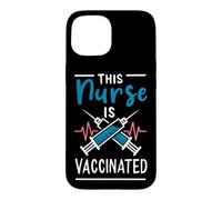 This Nurse Is Vaccinated Pro Vaccine Life Vaxxer Vax Nursing Case for iPhone 15