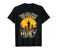 This Old Deaf Veteran Can Still Hear A Huey A Mile Away T-Shirt