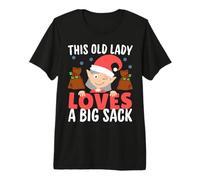 This Old Lady Loves A Big Sack Funny Embarrassing Christmas Premium T-Shirt