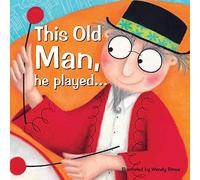 This Old Man, He Played (Wendy Straw's Nursery Rhyme Collection)