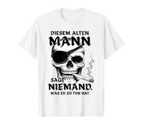 This Old Man Says Nobody What to Do - Skull T-Shirt