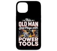 This Old Man Still Plays With Power Tools DIY Case for iPhone 13
