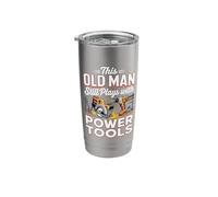 This Old Man Still Plays with Power Tools DIY Stainless Steel Insulated Tumbler