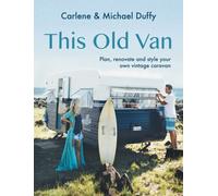 This Old Van : Plan, Renovate and Style Your Own Vintage Caravan