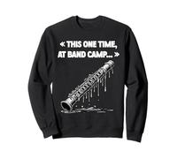 This One Time at Band Camp Funny Flute for Camp Pie Sweatshirt