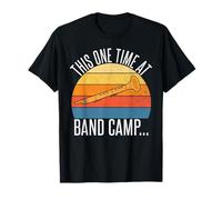 This one Time at Band Camp T-Shirt