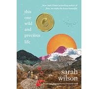 This One Wild and Precious Life: Reclaiming Connection in a Disconnected World - A NYT Bestselling Spiritual Guide to Solitude and Belonging