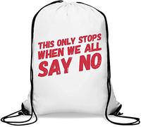 This Only Stops When We All Say No Gym Sack Casual Drawstring Bag White