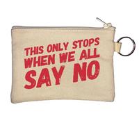 This Only Stops When We All Say No Key Chain Coin Purse Beige