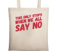 This Only Stops When We All Say No Natural Ecological Cotton Tote Bag Beige